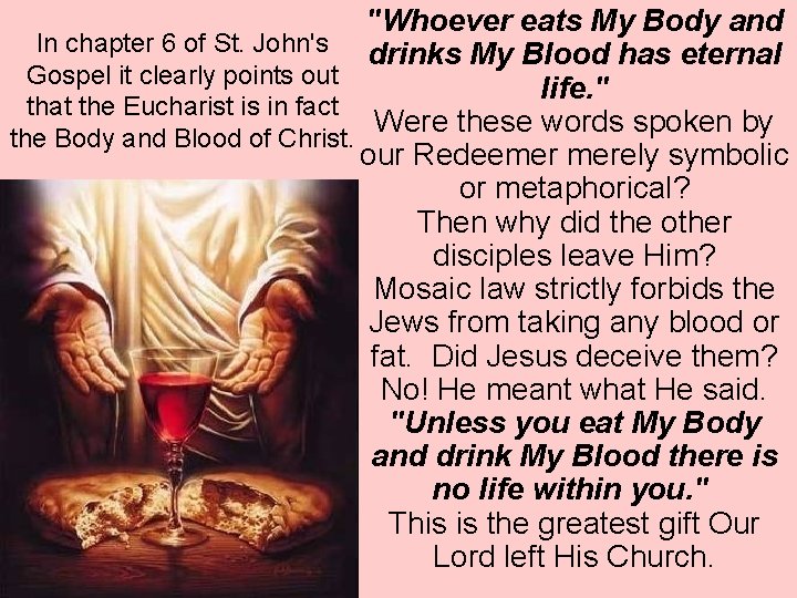 "Whoever eats My Body and In chapter 6 of St. John's drinks My Blood