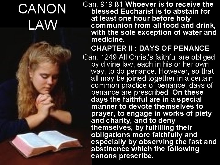 CANON LAW Can. 919 ß 1 Whoever is to receive the blessed Eucharist is