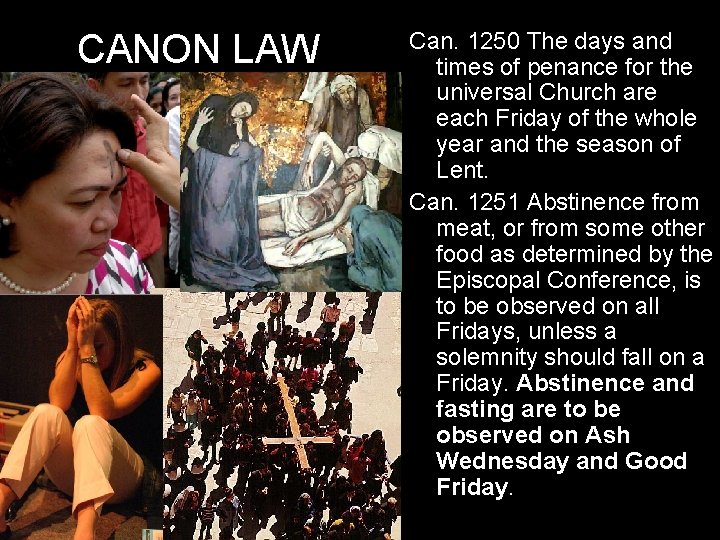 CANON LAW Can. 1250 The days and times of penance for the universal Church
