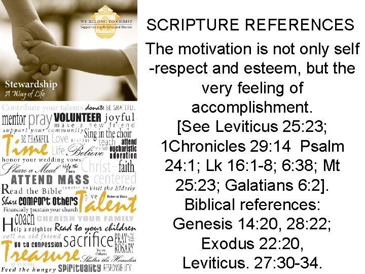 SCRIPTURE REFERENCES The motivation is not only self -respect and esteem, but the very