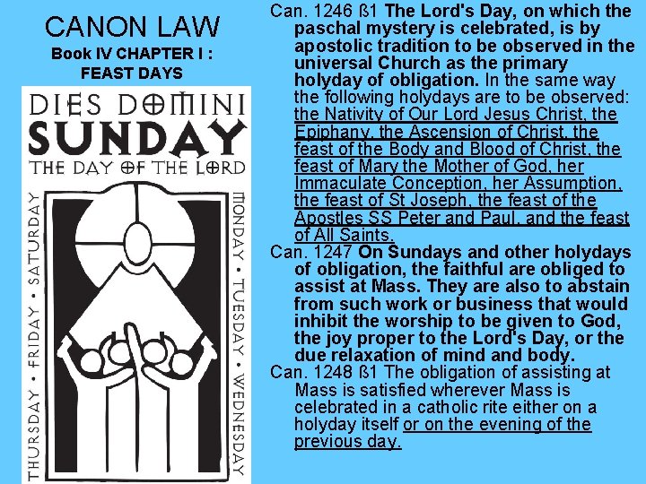 CANON LAW Book IV CHAPTER I : FEAST DAYS Can. 1246 ß 1 The