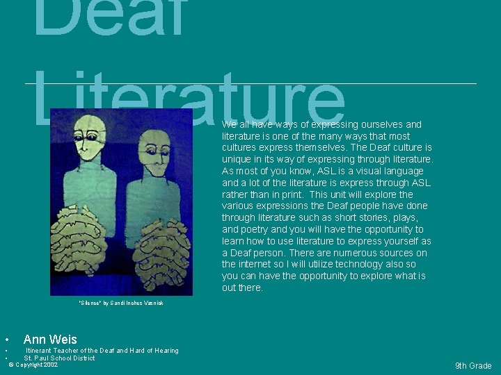 Deaf Literature We all have ways of expressing ourselves and literature is one of