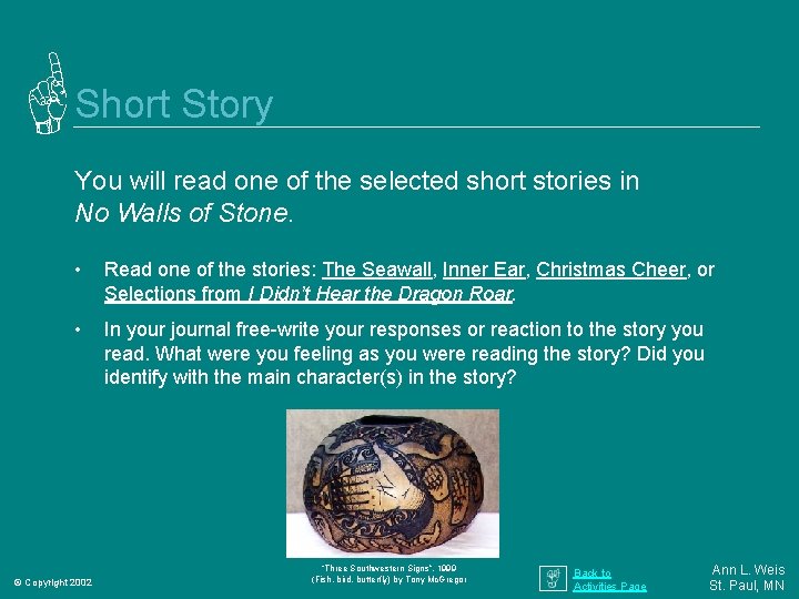 Short Story You will read one of the selected short stories in No Walls