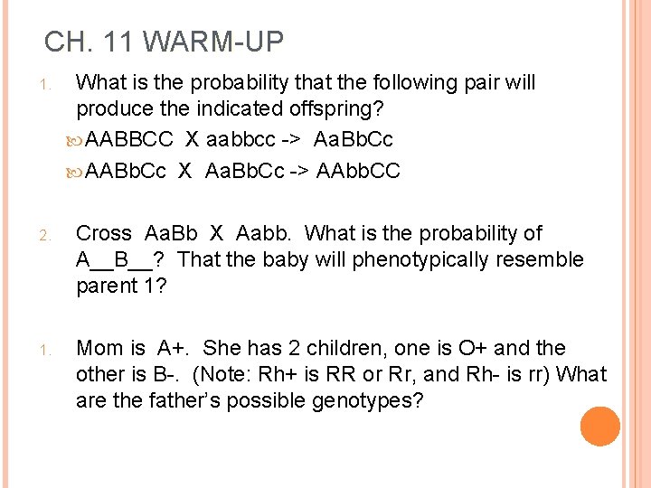 CH. 11 WARM-UP 1. What is the probability that the following pair will produce