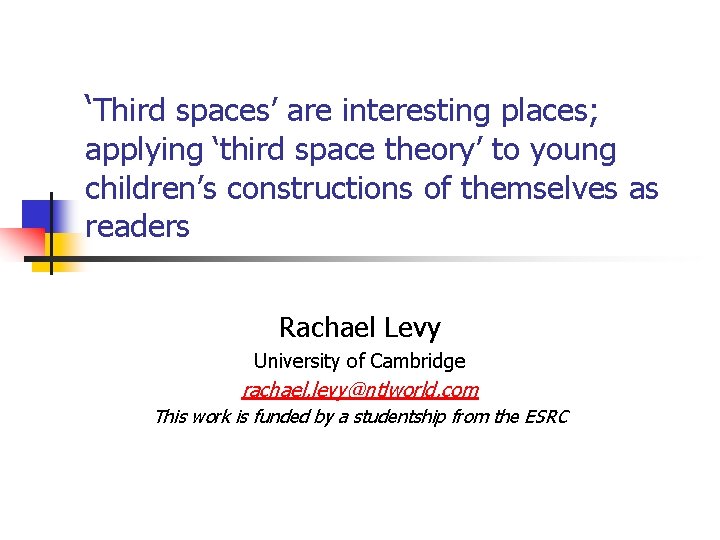 ‘Third spaces’ are interesting places; applying ‘third space theory’ to young children’s constructions of