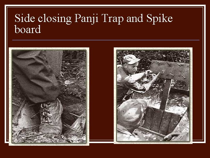 Side closing Panji Trap and Spike board 