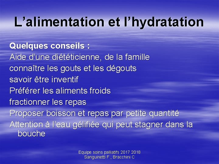 L’alimentation et l’hydratation Quelques conseils : Aide d’une diététicienne, de la famille connaître les