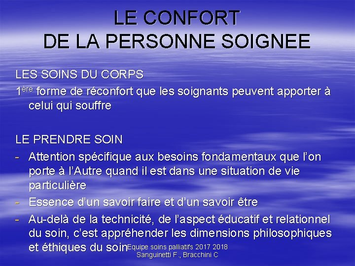 LE CONFORT DE LA PERSONNE SOIGNEE LES SOINS DU CORPS 1ère forme de réconfort LE CONFORT DE LA PERSONNE SOIGNEE LES SOINS DU CORPS 1ère forme de réconfort