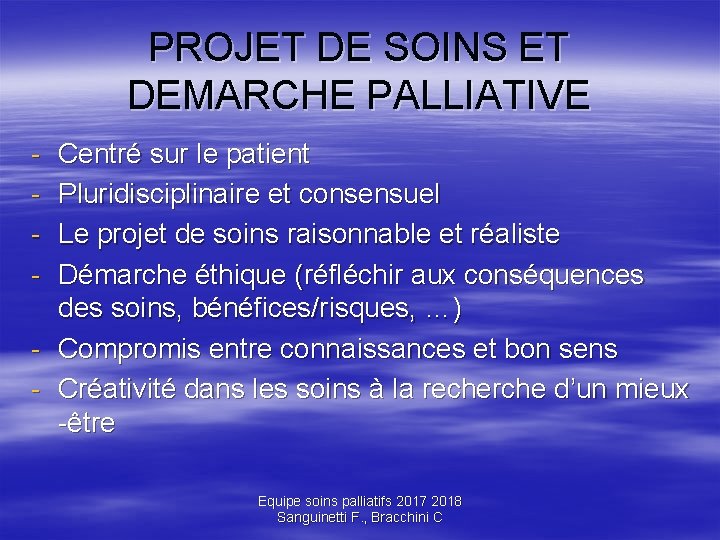 PROJET DE SOINS ET DEMARCHE PALLIATIVE - Centré sur le patient Pluridisciplinaire et consensuel