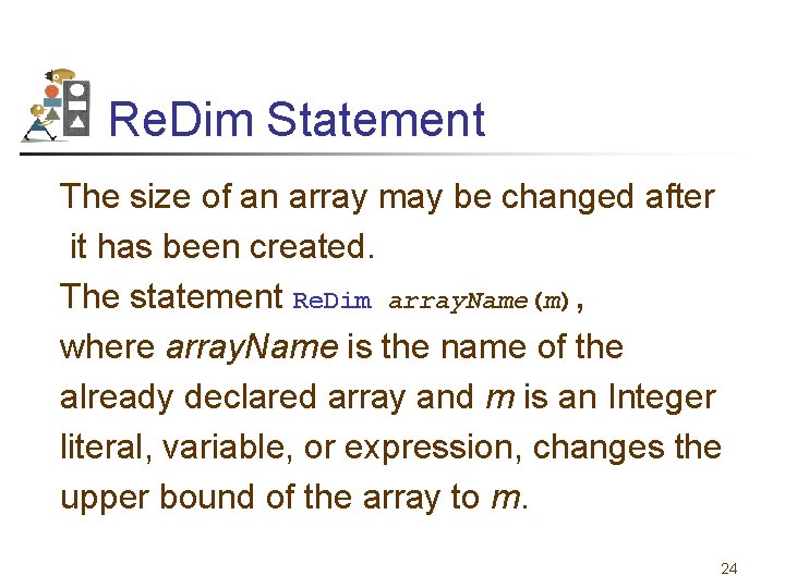 Re. Dim Statement The size of an array may be changed after it has