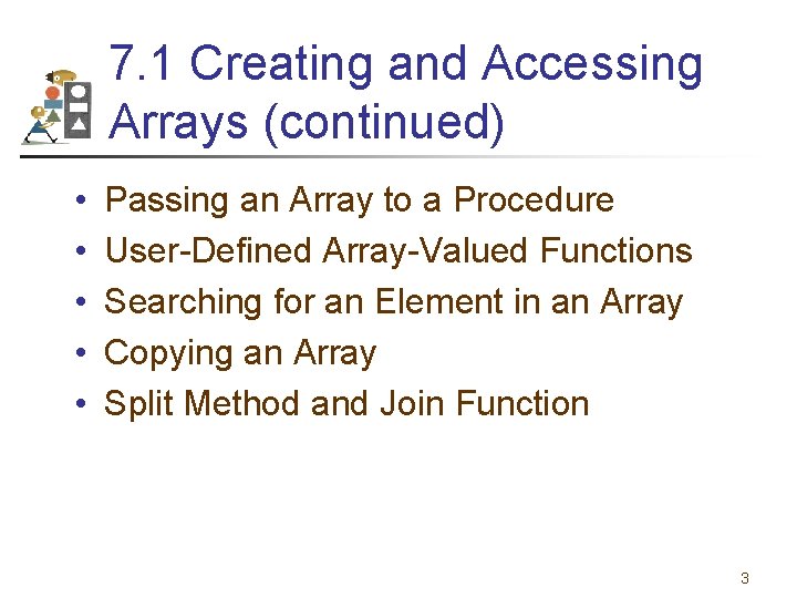 7. 1 Creating and Accessing Arrays (continued) • • • Passing an Array to