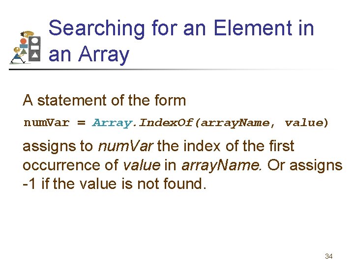 Searching for an Element in an Array A statement of the form num. Var