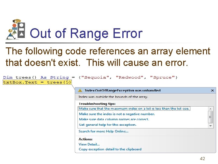 Out of Range Error The following code references an array element that doesn't exist.
