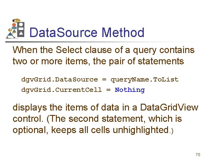 Data. Source Method When the Select clause of a query contains two or more