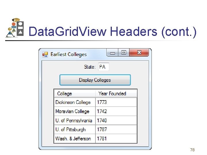 Data. Grid. View Headers (cont. ) 78 