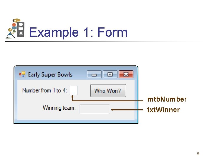 Example 1: Form mtb. Number txt. Winner 9 