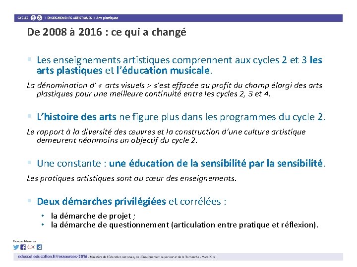 De 2008 à 2016 : ce qui a changé § Les enseignements artistiques comprennent