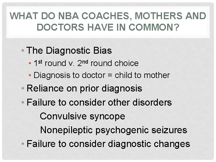 WHAT DO NBA COACHES, MOTHERS AND DOCTORS HAVE IN COMMON? • The Diagnostic Bias