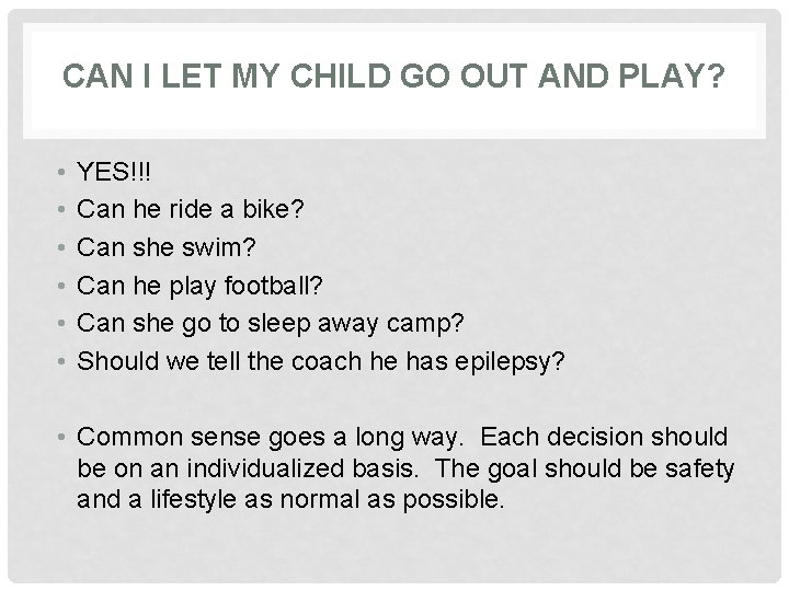 CAN I LET MY CHILD GO OUT AND PLAY? • • • YES!!! Can