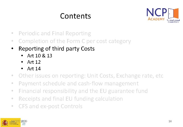 Contents • Periodic and Final Reporting • Completion of the Form C per cost