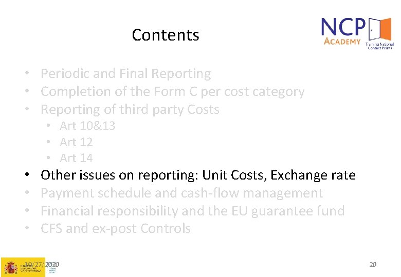 Contents • Periodic and Final Reporting • Completion of the Form C per cost