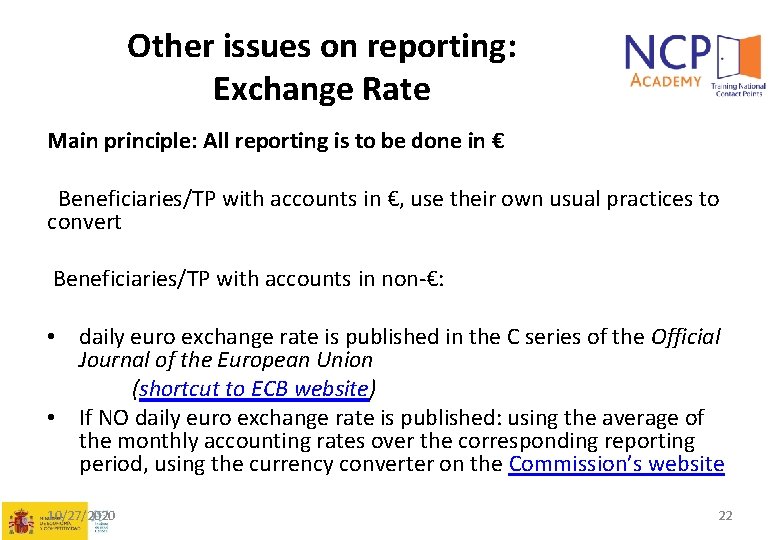 Other issues on reporting: Exchange Rate Main principle: All reporting is to be done