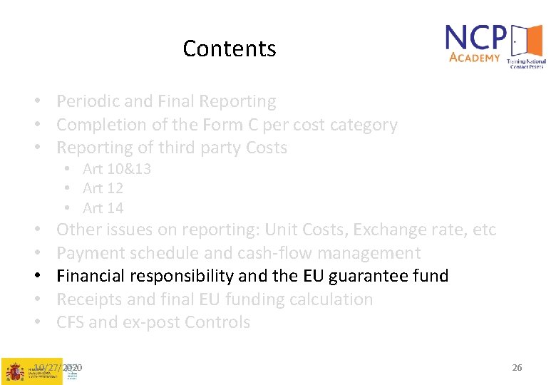 Contents • Periodic and Final Reporting • Completion of the Form C per cost