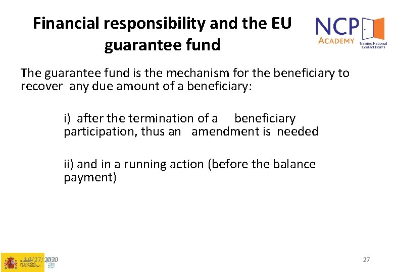 Financial responsibility and the EU guarantee fund The guarantee fund is the mechanism for