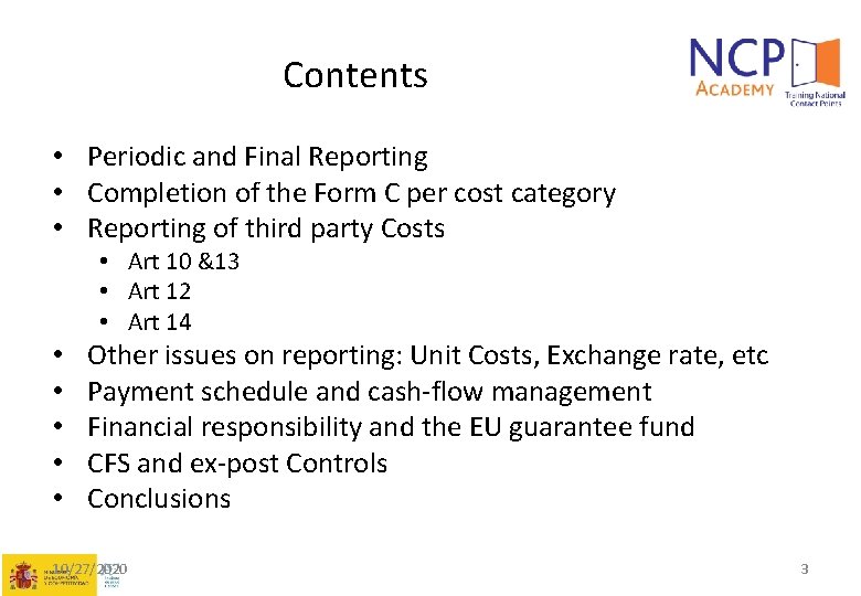 Contents • Periodic and Final Reporting • Completion of the Form C per cost