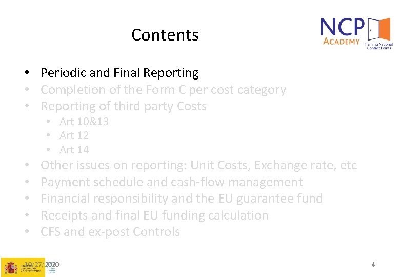 Contents • Periodic and Final Reporting • Completion of the Form C per cost