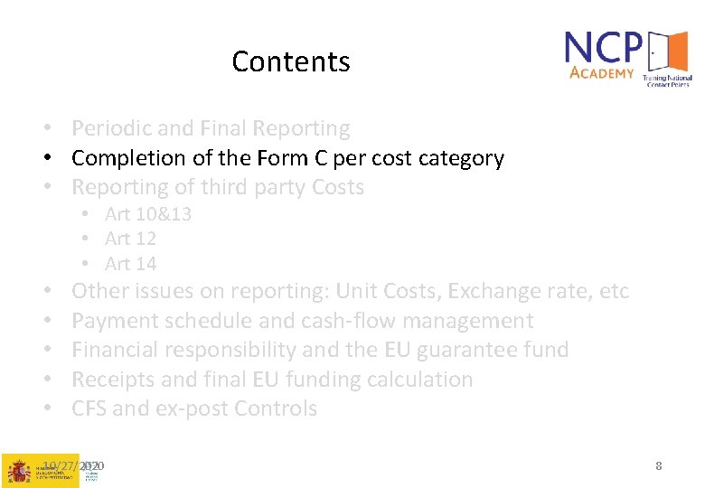 Contents • Periodic and Final Reporting • Completion of the Form C per cost