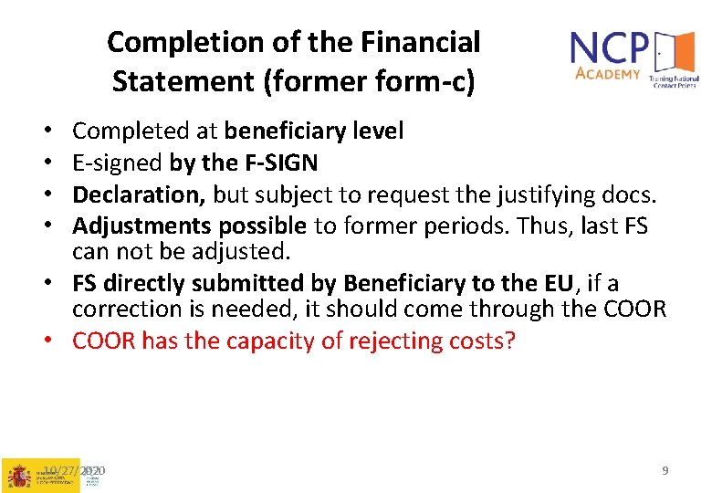 Completion of the Financial Statement (former form-c) Completed at beneficiary level E-signed by the