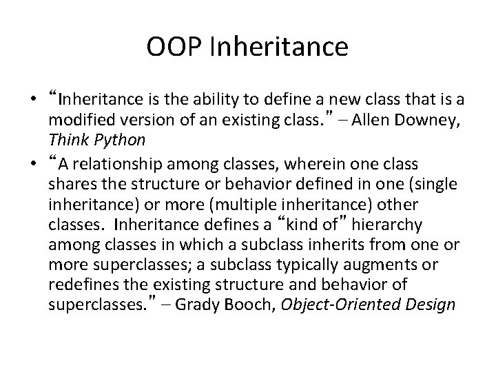 OOP Inheritance • “Inheritance is the ability to define a new class that is