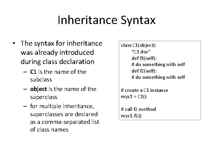 Inheritance Syntax • The syntax for inheritance was already introduced during class declaration –