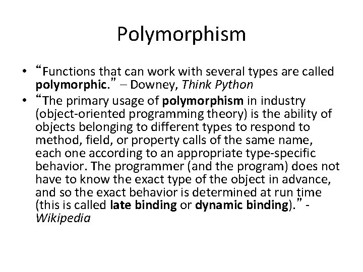 Polymorphism • “Functions that can work with several types are called polymorphic. ” –