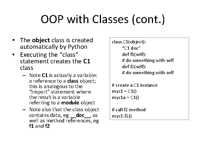 OOP with Classes (cont. ) • The object class is created automatically by Python