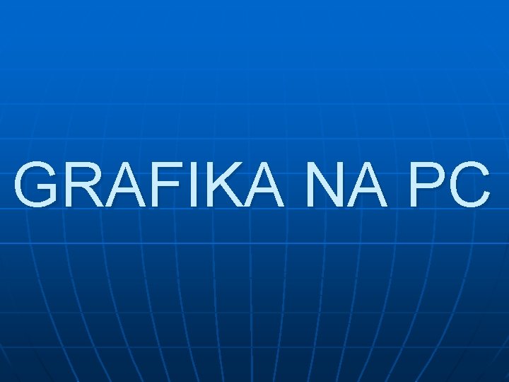 GRAFIKA NA PC 