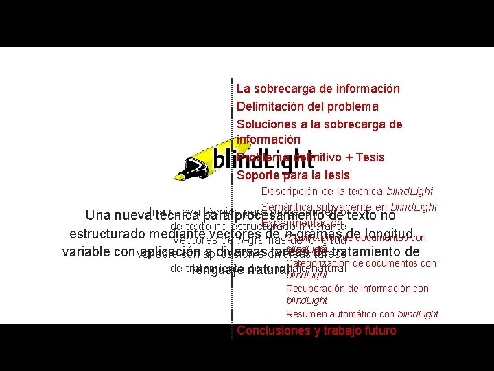 La sobrecarga de información Delimitación del problema Soluciones a la sobrecarga de información Problema