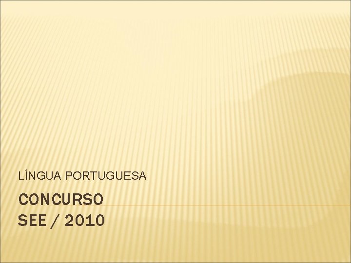 LÍNGUA PORTUGUESA CONCURSO SEE / 2010 