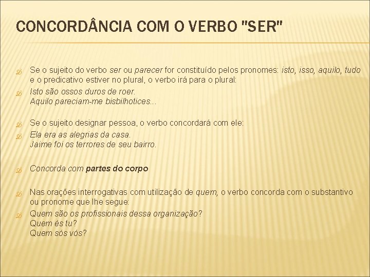 CONCORD NCIA COM O VERBO "SER" Se o sujeito do verbo ser ou parecer