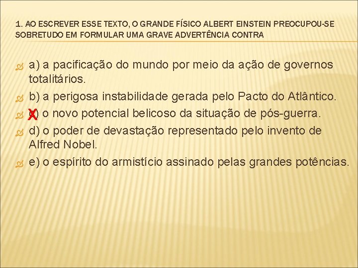 1. AO ESCREVER ESSE TEXTO, O GRANDE FÍSICO ALBERT EINSTEIN PREOCUPOU-SE SOBRETUDO EM FORMULAR