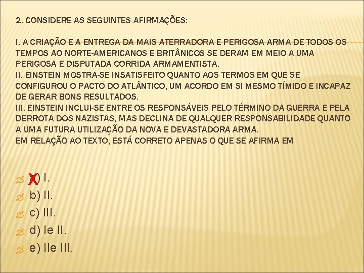 2. CONSIDERE AS SEGUINTES AFIRMAÇÕES: I. A CRIAÇÃO E A ENTREGA DA MAIS ATERRADORA