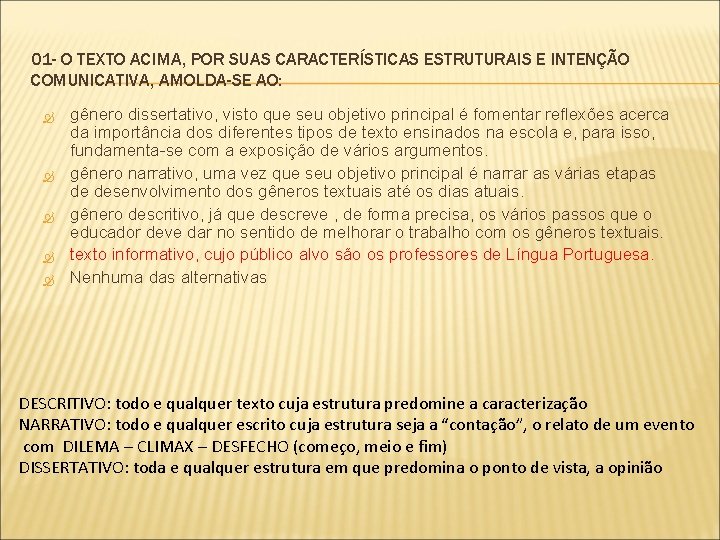 01 - O TEXTO ACIMA, POR SUAS CARACTERÍSTICAS ESTRUTURAIS E INTENÇÃO COMUNICATIVA, AMOLDA-SE AO: