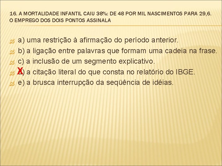 16. A MORTALIDADE INFANTIL CAIU 38%: DE 48 POR MIL NASCIMENTOS PARA 29, 6.