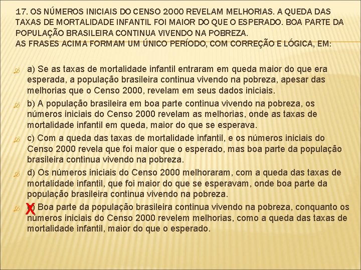 17. OS NÚMEROS INICIAIS DO CENSO 2000 REVELAM MELHORIAS. A QUEDA DAS TAXAS DE