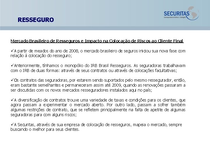 RESSEGURO Mercado Brasileiro de Resseguros e Impacto na Colocação de Riscos ao Cliente Final