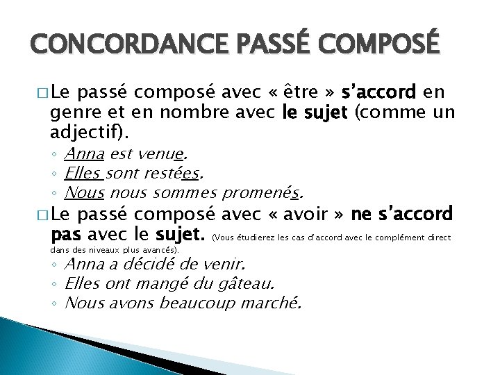 CONCORDANCE PASSÉ COMPOSÉ � Le passé composé avec « être » s’accord en genre