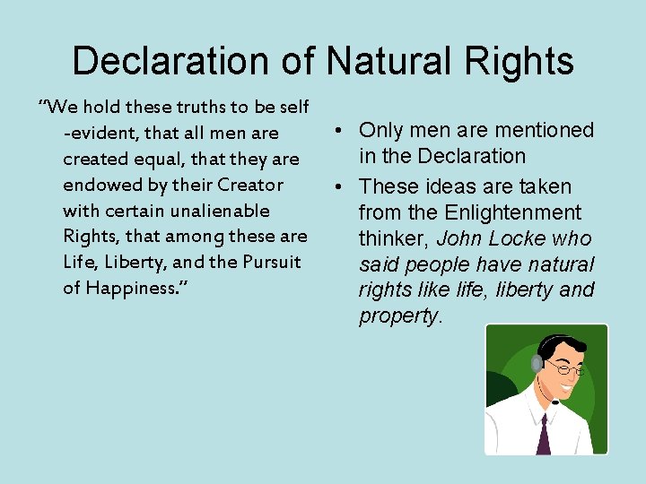 Declaration of Natural Rights “We hold these truths to be self -evident, that all