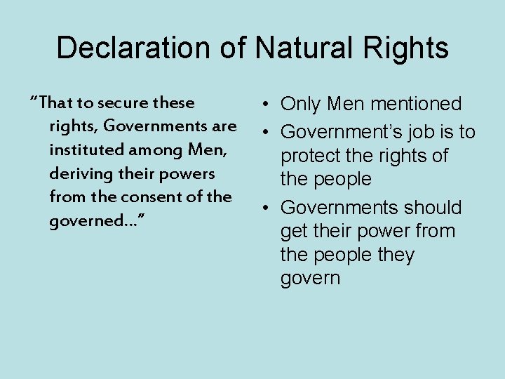 Declaration of Natural Rights “That to secure these rights, Governments are instituted among Men,