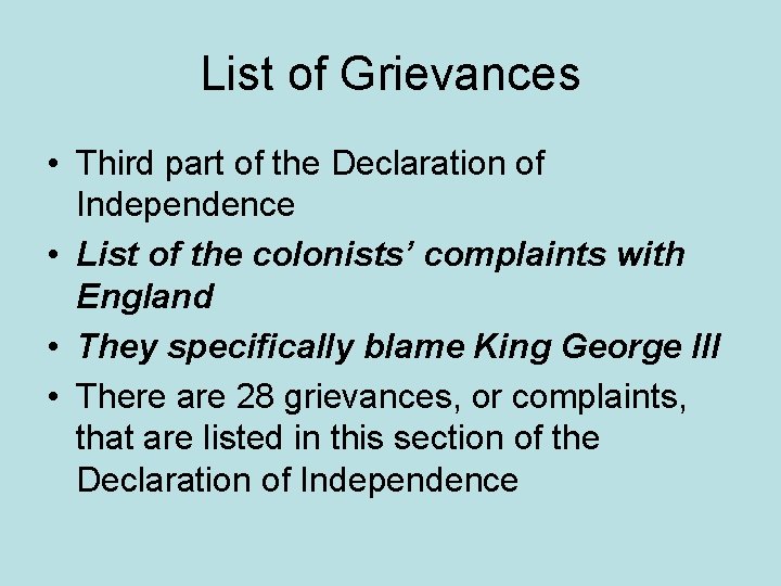 List of Grievances • Third part of the Declaration of Independence • List of